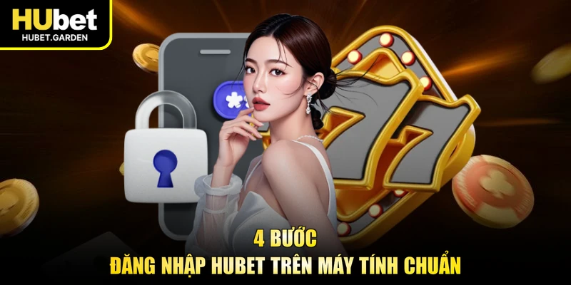 4 bước đăng nhập HUBET trên máy tính chuẩn
