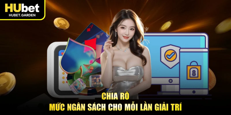 Chia rõ mức ngân sách cho mỗi lần giải trí