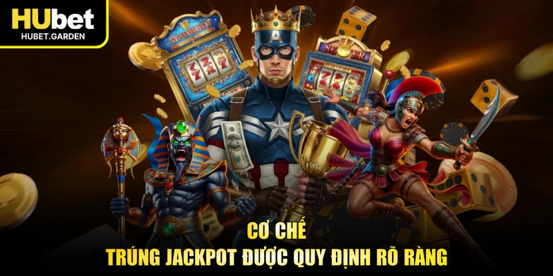 Cơ chế trúng jackpot được quy định rõ ràng