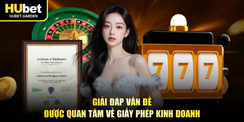 Giải đáp vấn đề được quan tâm về giấy phép kinh doanh