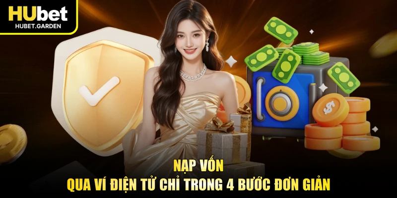Nạp vốn qua ví điện tử chỉ trong 4 bước đơn giản