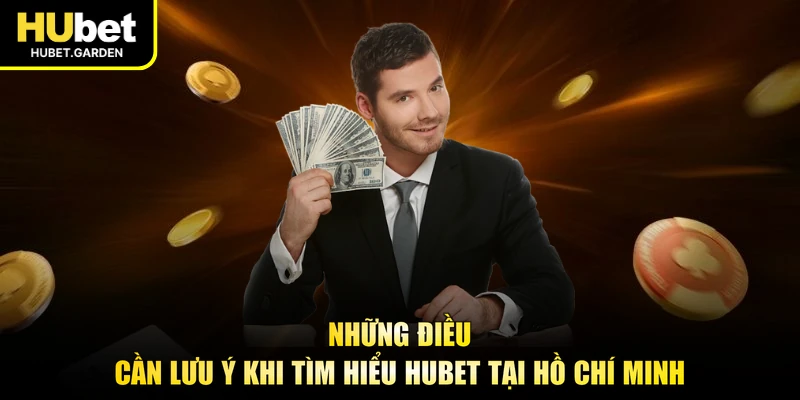 Những điều cần lưu ý khi tìm hiểu HUBET tại Hồ Chí Minh 